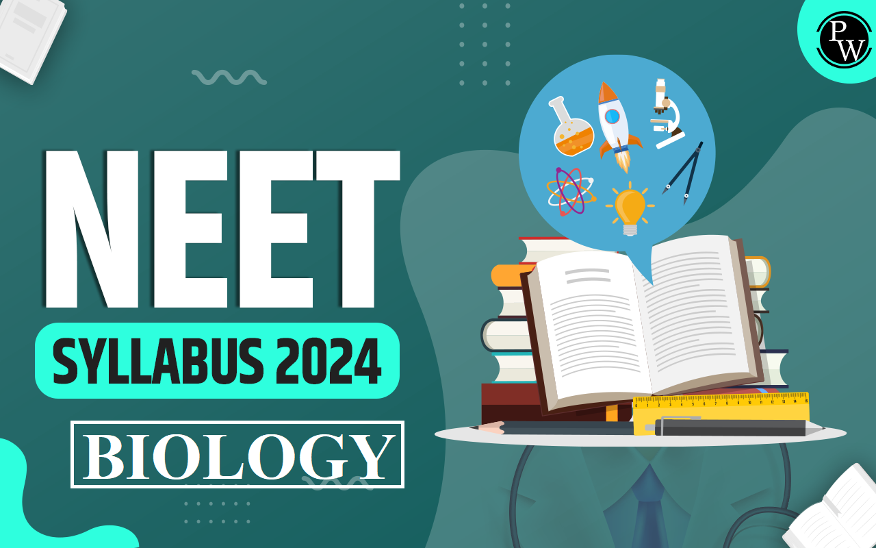 NEET 2024 Updated Syllabus For Biology: What added & dropped from syllabus?